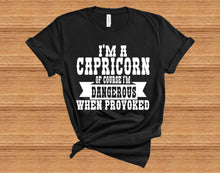 Load image into Gallery viewer, Of Course I'm Dangerous When Provoked