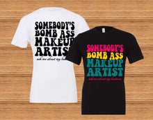 Load image into Gallery viewer, Somebody's Bomb Ass