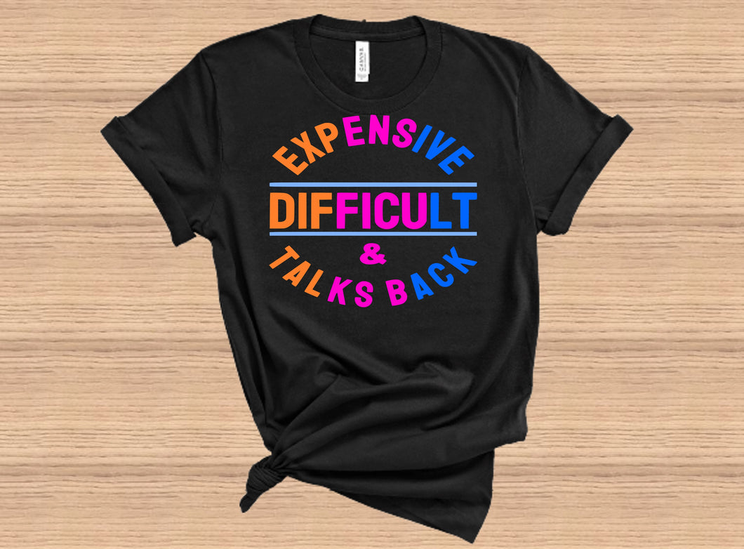 Expensive Difficult & Talk Back