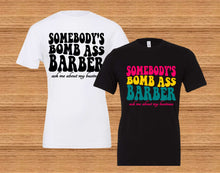 Load image into Gallery viewer, Somebody&#39;s Bomb Ass
