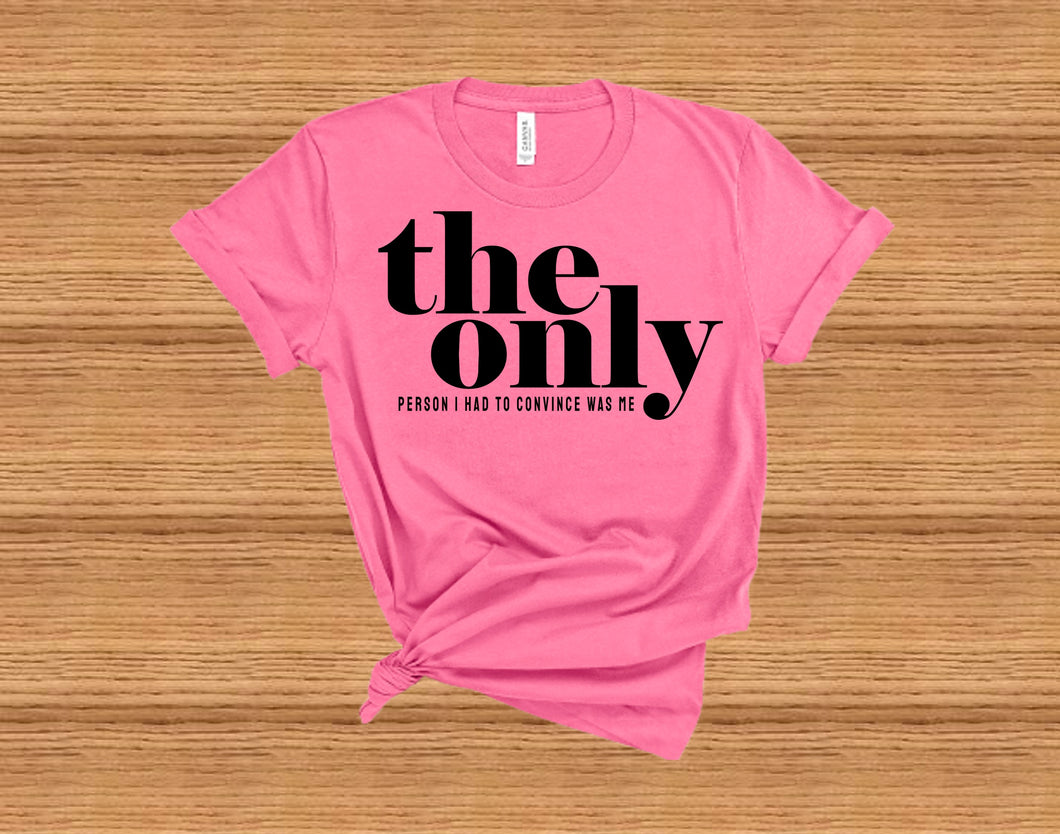 The Only Person I Had to Convince was Me